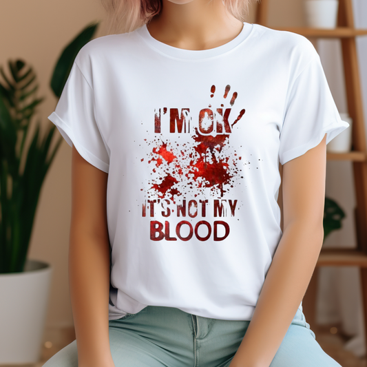 I'm OK it's not my Blood